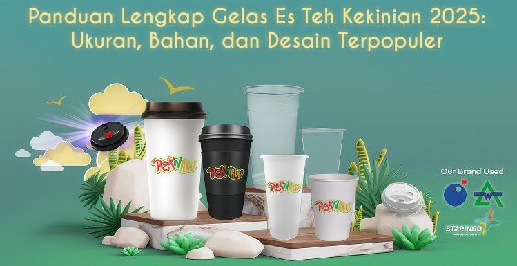 Panduan Lengkap Gelas Es Teh Kekinian 2025: Ukuran, Bahan, dan Desain Terpopuler