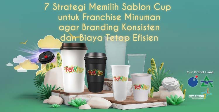 7 Strategi Memilih Sablon Cup untuk Franchise Minuman agar Branding Konsisten dan Biaya Tetap Efisien 1 7 Strategi Memilih Sablon Cup untuk Franchise Minuman agar Branding Konsisten dan Biaya Tetap Efisien