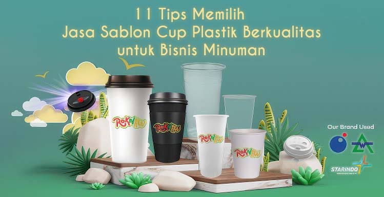 11 Tips Memilih Jasa Sablon Cup Plastik Berkualitas untuk Bisnis Minuman 1 11 Tips Memilih Jasa Sablon Cup Plastik Berkualitas untuk Bisnis Minuman